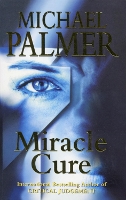 Book Cover for Miracle Cure by Michael Palmer