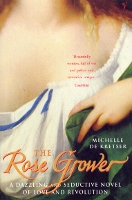 Book Cover for The Rose Grower by Michelle de Kretser