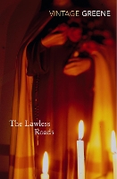 Book Cover for The Lawless Roads by Graham Greene