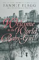 Book Cover for Welcome To The World Baby Girl by Fannie Flagg