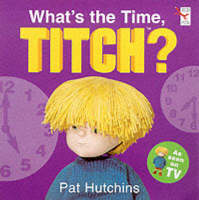 Book Cover for What's the Time, Titch? by Pat Hutchins