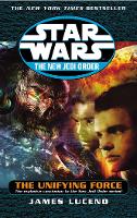 Book Cover for Star Wars: The New Jedi Order - The Unifying Force by James Luceno