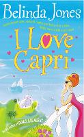 Book Cover for I Love Capri the perfect summer read – sea, sand and sizzling romance. What more could you want? by Belinda Jones