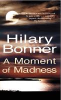 Book Cover for A Moment Of Madness by Hilary Bonner