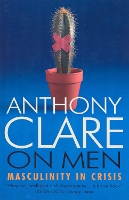 Book Cover for On Men by Professor Anthony Clare