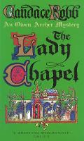 Book Cover for The Lady Chapel (The Owen Archer Mysteries: book II): an unmissable and unputdownable medieval murder mystery set in York. Perfect to settle down with! by Candace Robb