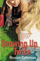 Book Cover for Growing Up Twice by Rowan Coleman