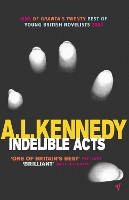 Book Cover for Indelible Acts by AL Kennedy