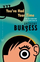 Book Cover for You've Had Your Time by Anthony Burgess