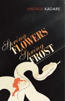 Book Cover for Spring Flowers, Spring Frost by Ismail Kadare