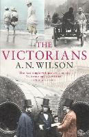 Book Cover for The Victorians by A.N. Wilson