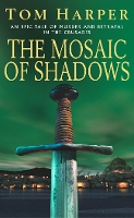 Book Cover for The Mosaic Of Shadows by Tom Harper
