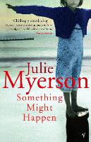 Book Cover for Something Might Happen by Julie Myerson