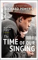 Book Cover for The Time of Our Singing by Richard Powers