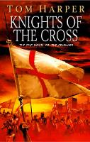 Book Cover for Knights Of The Cross the extraordinary story of the First Crusade - gripping from the first page by Tom Harper