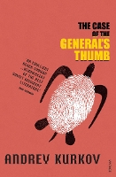 Book Cover for The Case of the General's Thumb by Andrey Kurkov