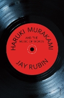 Book Cover for Haruki Murakami and the Music of Words by Jay Rubin