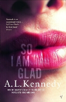 Book Cover for So I Am Glad by AL Kennedy