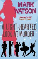 Book Cover for A Light-hearted Look at Murder by Mark Watson