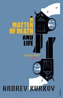 Book Cover for A Matter of Death and Life by Andrey Kurkov