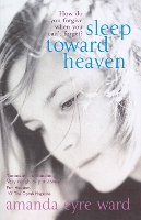 Book Cover for Sleep Toward Heaven by Amanda Eyre Ward