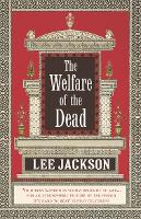 Book Cover for The Welfare Of The Dead by Lee Jackson