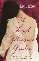 Book Cover for The Last Pleasure Garden by Lee Jackson