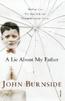 Book Cover for A Lie About My Father by John Burnside