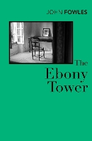 Book Cover for The Ebony Tower by John Fowles