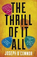 Book Cover for The Thrill of it All by Joseph O'Connor