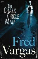 Book Cover for The Chalk Circle Man by Fred Vargas