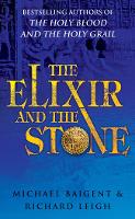 Book Cover for The Elixir And The Stone by Michael Baigent, Richard Leigh