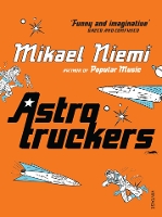 Book Cover for Astrotruckers by Mikael Niemi