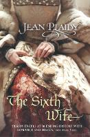 Book Cover for The Sixth Wife by Jean (Novelist) Plaidy