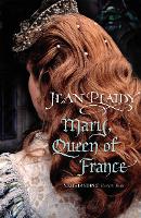 Book Cover for Mary, Queen of France by Jean (Novelist) Plaidy