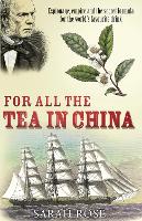 Book Cover for For All the Tea in China by Sarah Rose