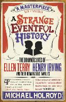 Book Cover for A Strange Eventful History by Michael Holroyd