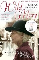 Book Cover for Wild Mary: The Life Of Mary Wesley by Patrick Marnham
