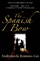 Book Cover for The Spanish Bow by Andromeda Romano-Lax