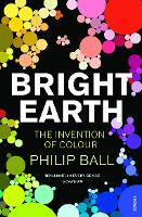 Book Cover for Bright Earth by Philip Ball