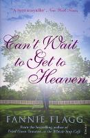 Book Cover for Can't Wait to Get to Heaven by Fannie Flagg