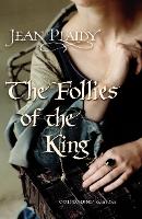 Book Cover for The Follies of the King by Jean (Novelist) Plaidy