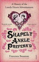 Book Cover for Shapely Ankle Preferr'd by Francesca Beauman