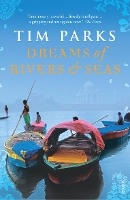 Book Cover for Dreams of Rivers and Seas by Tim Parks