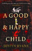 Book Cover for A Good and Happy Child by Justin Evans