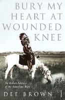 Book Cover for Bury My Heart At Wounded Knee by Dee Brown