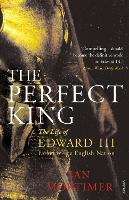 Book Cover for The Perfect King by Ian Mortimer