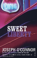 Book Cover for Sweet Liberty by Joseph O'Connor