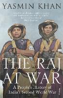 Book Cover for The Raj at War by Yasmin Khan
