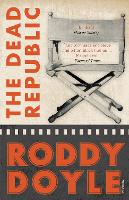 Book Cover for The Dead Republic by Roddy Doyle